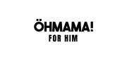 OHMAMA FOR HIM 
